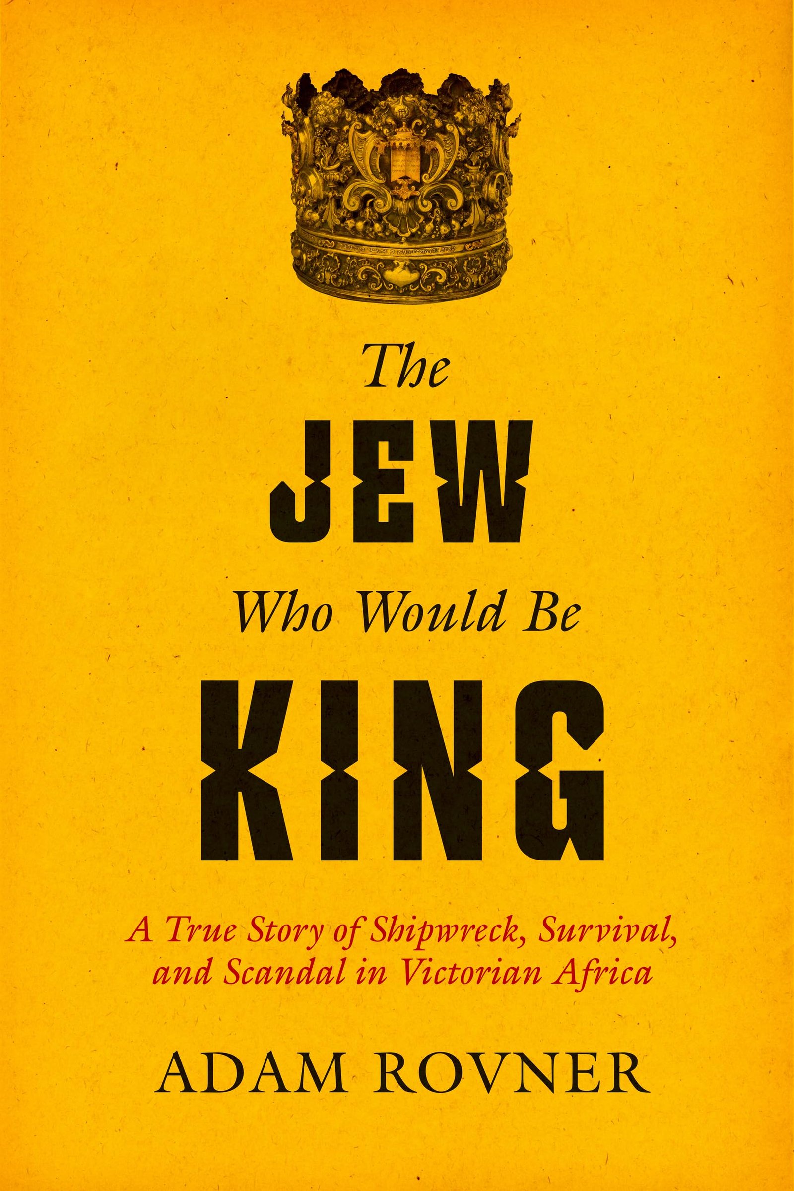 Copertina del libro The Jew Who Would Be King di Adam Rovner